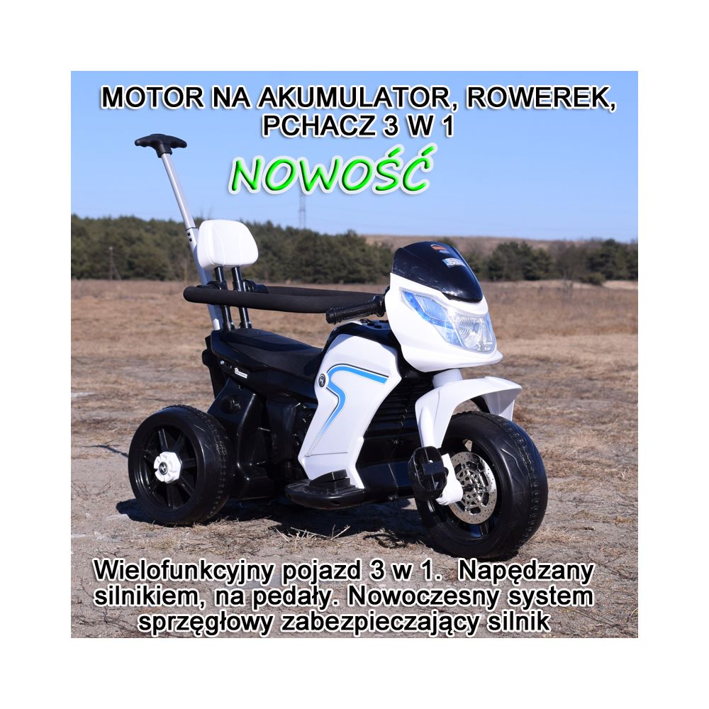 MOTOREK NA AKUMULATOR, ROWEREK I PCHACZ 3 W JEDNYM, NOWOŚĆ/HL108